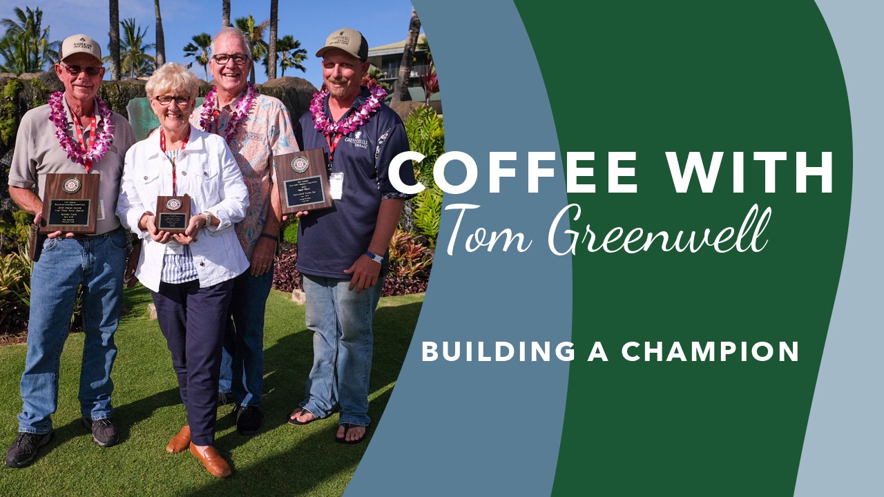 Coffee with Tom Greenwell: Building a Champion